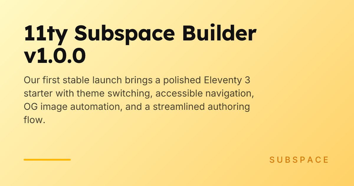11ty Subspace Builder v1.0.0 · 11ty Subspace Builder